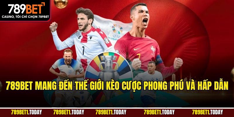 789bet mang đến thế giới kèo cược phong phú và hấp dẫn