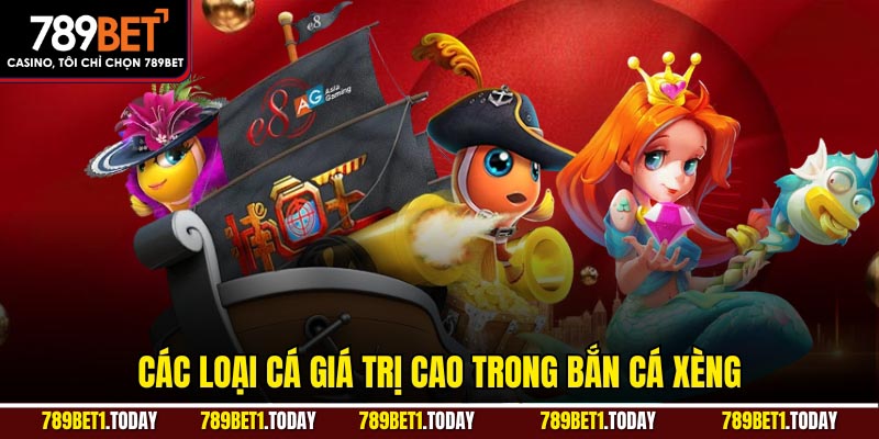 Các loại cá giá trị cao trong bắn cá xèng