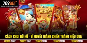 Cách Chơi Nổ Hũ – Bí Quyết Giành Chiến Thắng Hiệu Quả