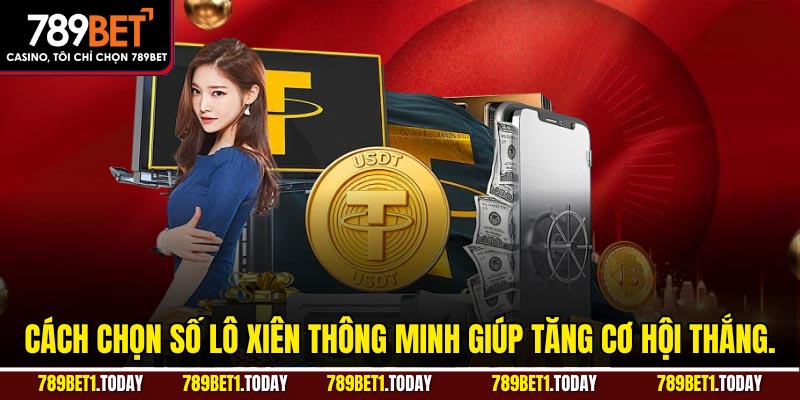 Cách chọn số lô xiên thông minh giúp tăng cơ hội thắng.