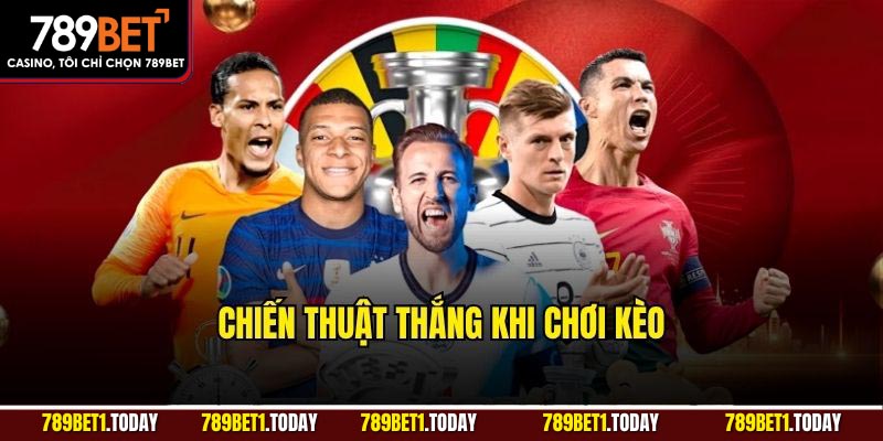 Chiến thuật thắng khi chơi kèo