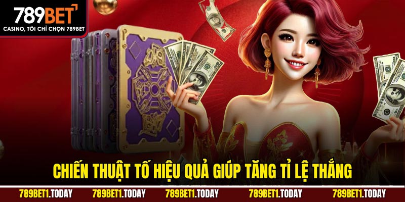 Chiến thuật tố hiệu quả giúp tăng tỉ lệ thắng