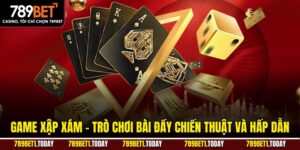 Game Xập Xám – Trò Chơi Bài Đầy Chiến Thuật Và Hấp Dẫn.