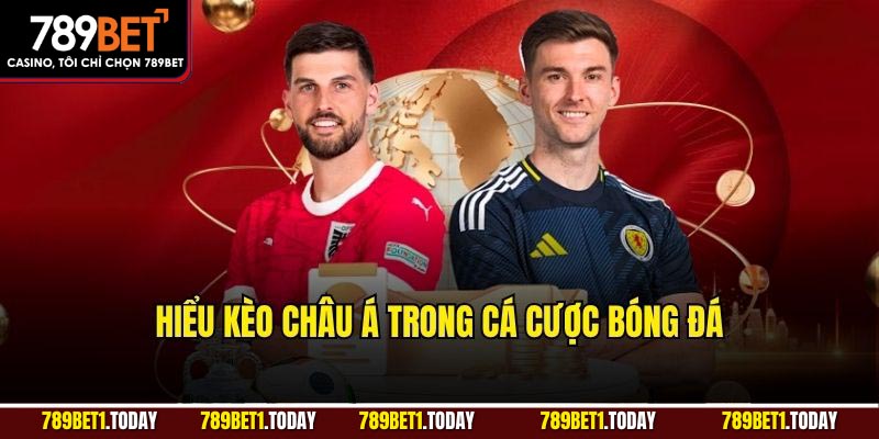 Tìm hiểu về kèo châu Á trong bóng đá cá cược