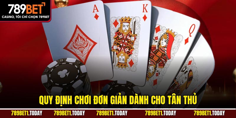 Quy định chơi đơn giản dành cho tân thủ