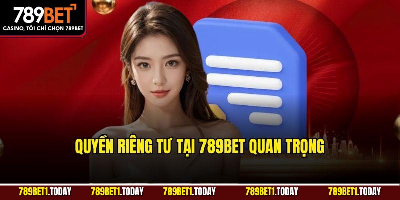 Quyền riêng tư tại 789bet quan trọng