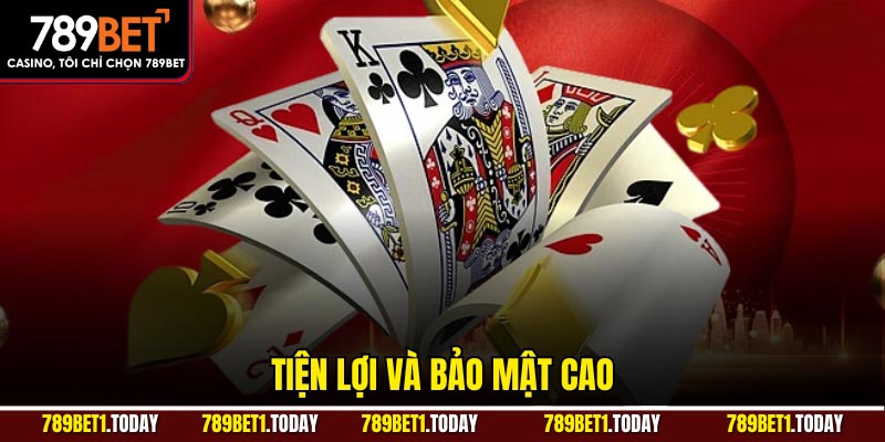 Tiện lợi và bảo mật cao