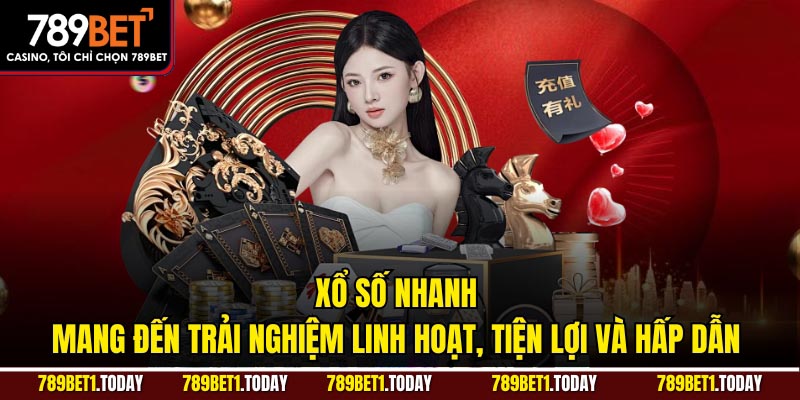 Xổ số nhanh mang đến trải nghiệm linh hoạt, tiện lợi và hấp dẫn